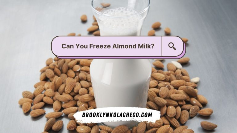 Can You Freeze Almond Milk? And How To Store It?