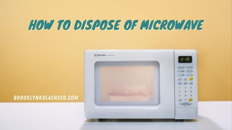 How To Dispose Of Microwave: A Complete Guide