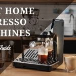 Top 10 Best Home Espresso Machines in 2022 For Beginners