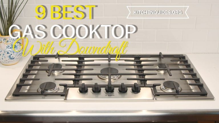  9 Best Gas Cooktop With Downdraft You Should Buy of 2022