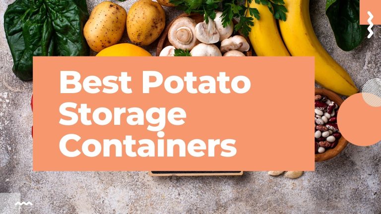 10 Best Potato Storage Containers for 2022
