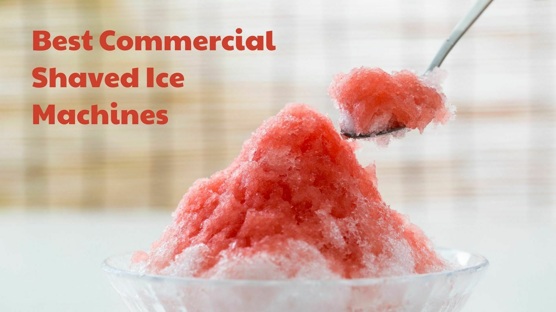 The 10 Best Commercial Shaved Ice Machines: Review & Buying Guide In 2022