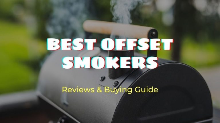 Top 10 Best Offset Smokers: Reviews & Buying Guide In 2022