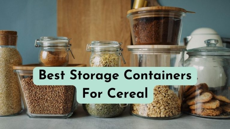 Best Storage Containers For Cereal: 10 Picks of 2022