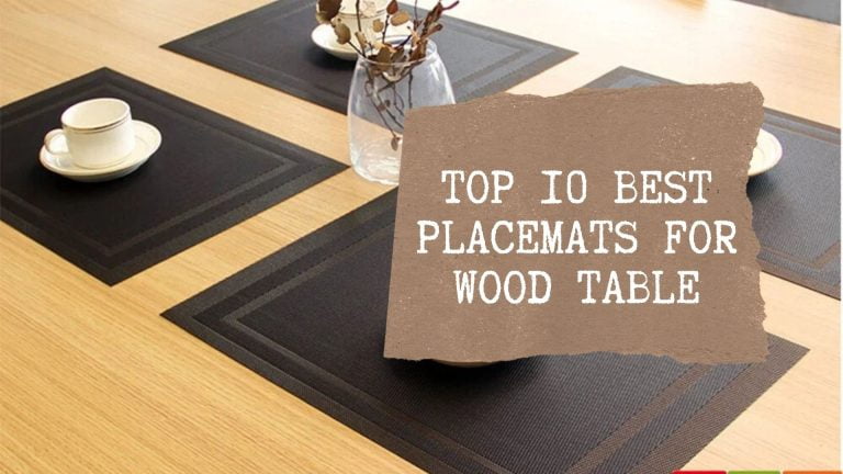 Top 10 Best Placemats For Wood Table in 2022