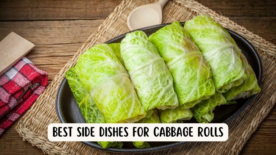 Side Dishes For Cabbage Rolls